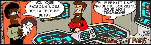 Sev Trek Comic Strip. Copyright 1997 by John Cook. Traduction et utilisation avec l'accord de l'auteur. Reproduction interdite sans son accord