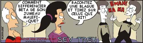Sev Trek Comic Strip. Copyright 1997 by John Cook. Traduction et utilisation avec l'accord de l'auteur. Reproduction interdite sans son accord