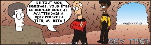 Sev Trek Comic Strip. Copyright 1997 by John Cook. Traduction et utilisation avec l'accord de l'auteur. Reproduction interdite sans son accord